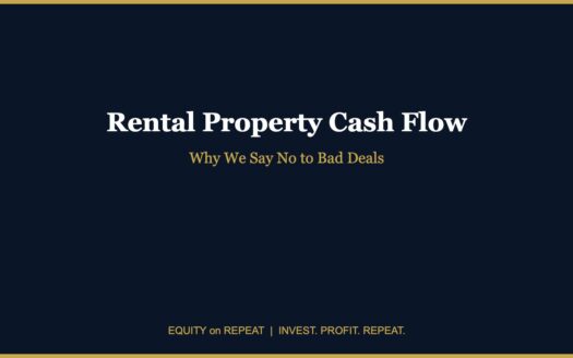Equity on Repeat navy and gold branded graphic: Rental Property Cash Flow, Why We Say No to Bad Deals